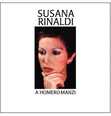 Susana Rinaldi - A Homero Manzi