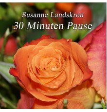 Susanne Landskron - 30 Minuten Pause