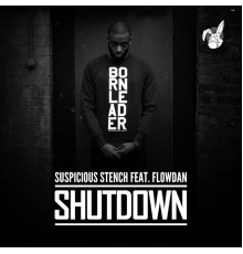 Suspicious Stench Feat. Flowdan - Shutdown