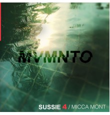 Sussie 4 & Micca Mont - Mvmnto