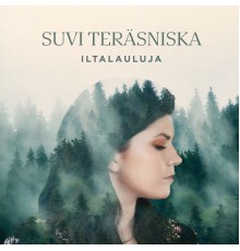 Suvi Teräsniska - Iltalauluja