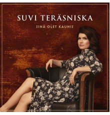 Suvi Teräsniska - Sinä olet kaunis