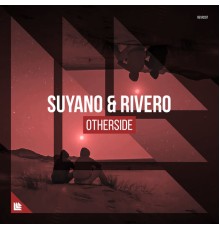 Suyano & Rivero - Otherside