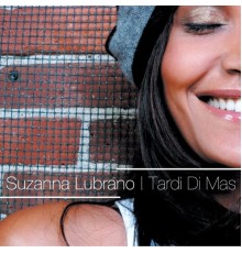 Suzanna Lubrano - Tardi di Mas