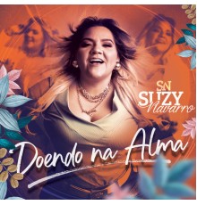 Suzy Navarro - Doendo na Alma