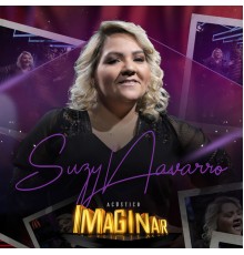 Suzy Navarro & Acústico Imaginar - Acústico Imaginar: Suzy Navarro (Acústico)