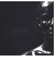 Svartna - Long Time Lost