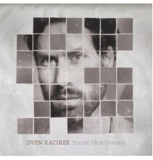 Sven Kacirek - Scarlet Pitch Dreams