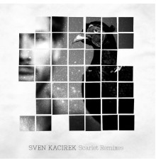 Sven Kacirek - Scarlet Remixes