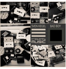 Sven Kegel - Bad Boy