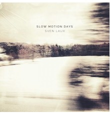 Sven Laux - Slow Motion Days