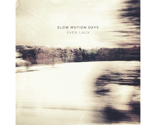 Sven Laux - Slow Motion Days