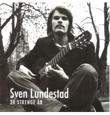 Sven Lundestad - 30 Strenge År