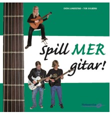Sven Lundestad & Tor Solberg - Spill mer gitar!