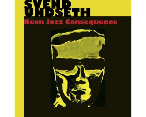 Svend Undseth - Neon Jazz Consequence