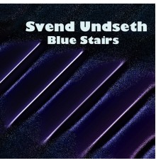 Svend Undseth - Blue Stairs