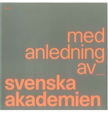 Svenska Akademien - Med Anledning Av