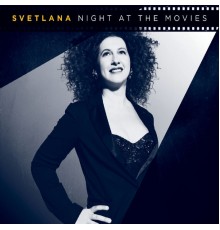 Svetlana - Night at the Movies