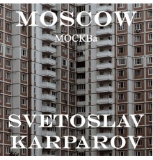 Svetoslav Karparov - Moscow