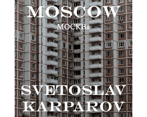 Svetoslav Karparov - Moscow