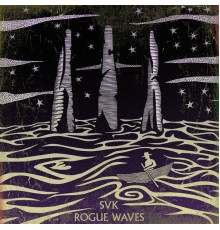 Svk - Rogue Waves