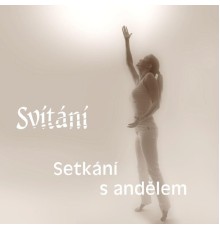 Svítání - Setkání S Andělem