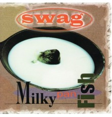 Swag - Milky Pan Fish