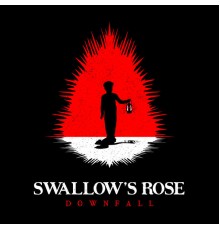 Swallow’s Rose - Downfall