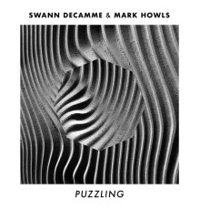 Swann Decamme, Mark Howls - Puzzling