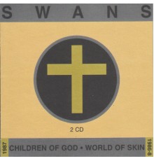 Swans - Children of God/World of Skin (Swans)