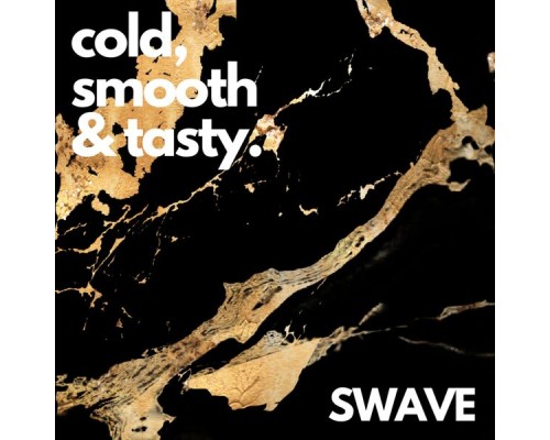 Swavé - Cold, Smooth & Tasty.