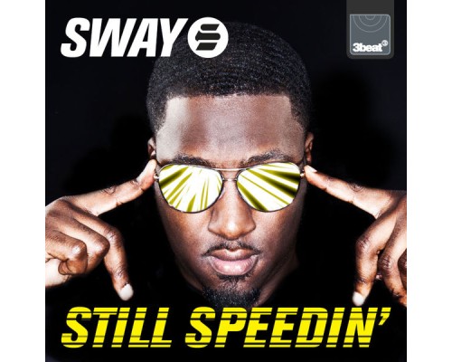 Sway - Still Speedin'