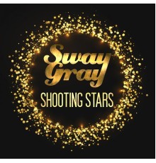 Sway Gray - Shooting Stars