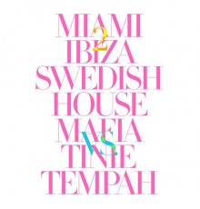 Swedish House Mafia, Tinie Tempah - Miami 2 Ibiza