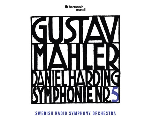 Swedish Radio Symphony Orchestra, Daniel Harding - Mahler: Symphony No. 5