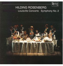 Swedish Radio Symphony Orchestra & Stockholm Philharmonic Orchestra - Rosenberg: Louisville Concerto & Symphony No. 2
