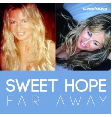 Sweet Hope - Far Away