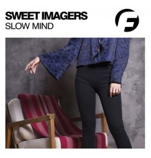 Sweet Imagers - Slow Mind