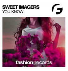 Sweet Imagers - You Know