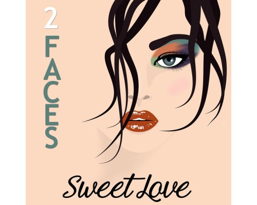 Sweet Love - 2 Faces