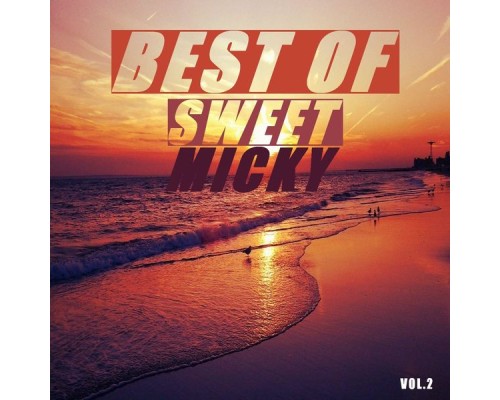 Sweet Micky - Best of sweet micky (Vol.2) Sweet Micky - Best of sweet micky (Vol.2)