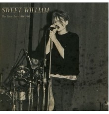 Sweet William - The Early Days 1986-1988