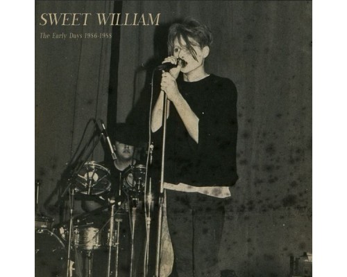 Sweet William - The Early Days 1986-1988
