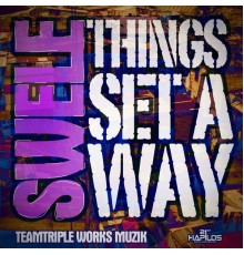 Swele - Things Set a Way