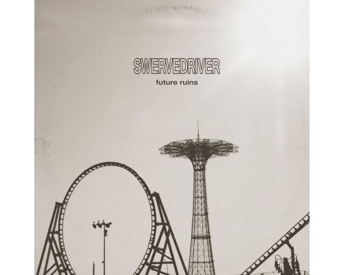 Swervedriver - Future Ruins