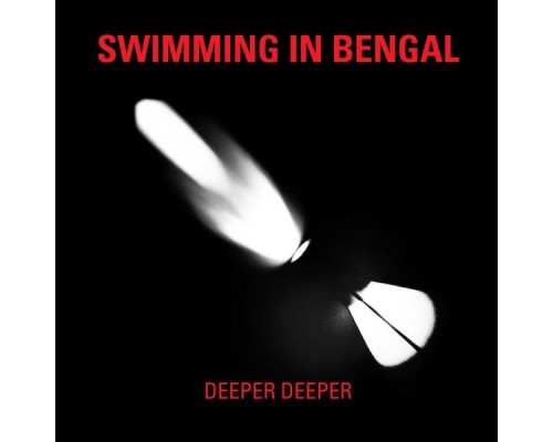 Swimming in Bengal - Deeper Deeper