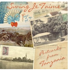 Swing Je T'aime - Postcards from Tanzania