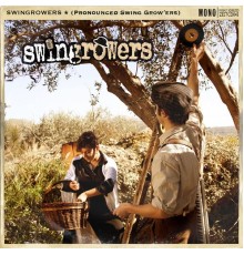 Swingrowers - Swingrowers (Pronounced Swing Grow'ers)