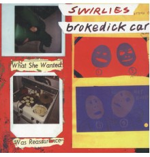 Swirlies - Brokedick Car