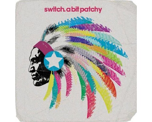 Switch - A Bit Patchy (Remixes)